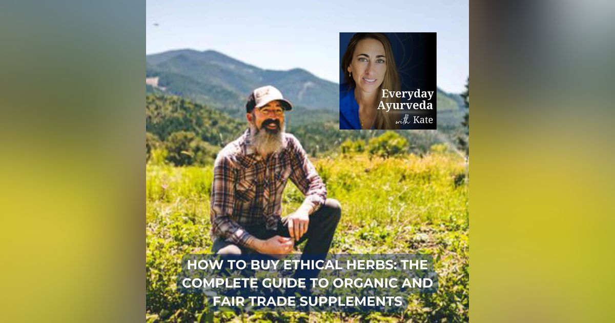 68. How To Buy Ethical Herbs: The Complete Guide To Organic And Fair Trade Supplements
