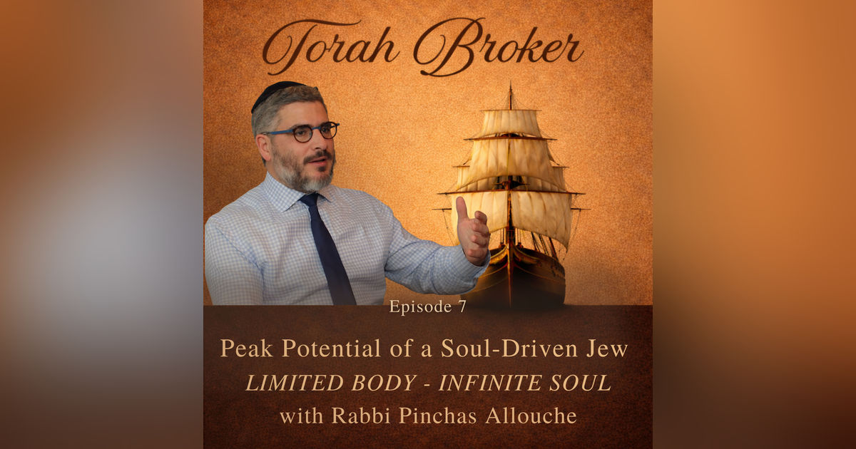 Peak Potential of a Soul-Driven Jew: Limited body - Infinite Soul