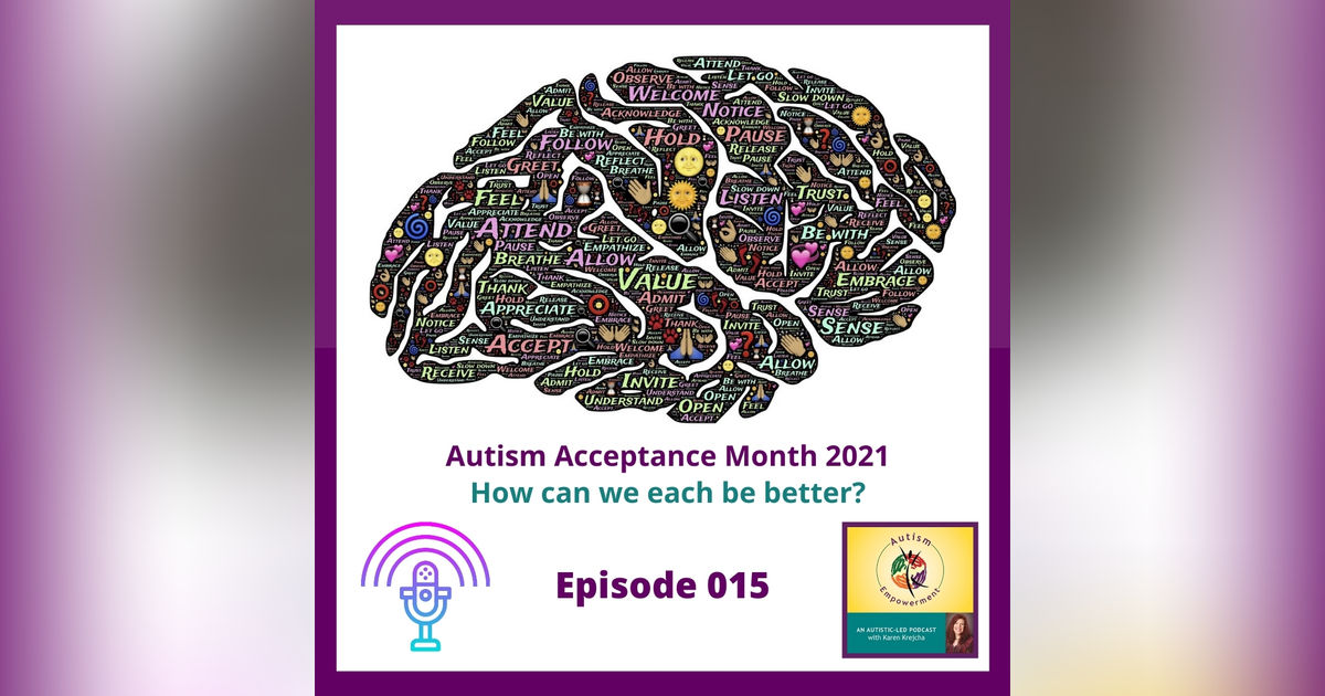 Ep. 15: Autism Acceptance Month 2021 with Autism Empowerment - Centering Autistic Voices