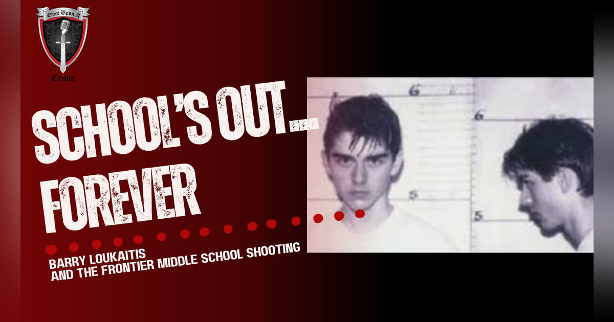 S8 Ep296: School’s Out…Forever: The Frontier Middle School Shooting