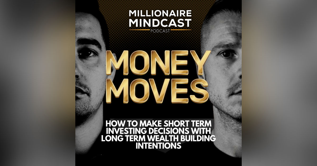 How To Make Short Term Investing Decisions With Long Term Wealth Building Intentions | Money Moves