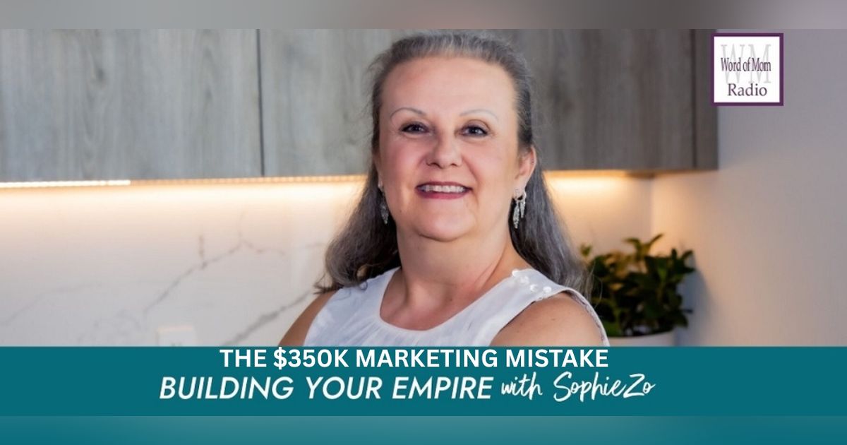 350K Marketing Mistake on Building Your Empire with SophieZo