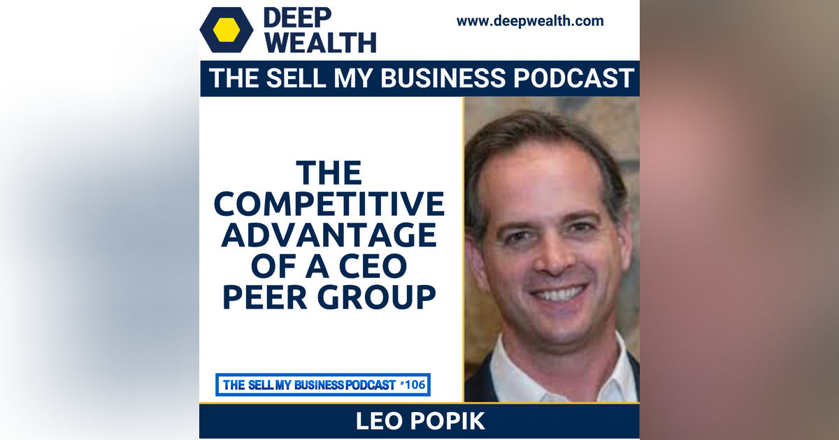 Leo Popik On The Competitive Advantage Of A CEO Peer Group (#106)
