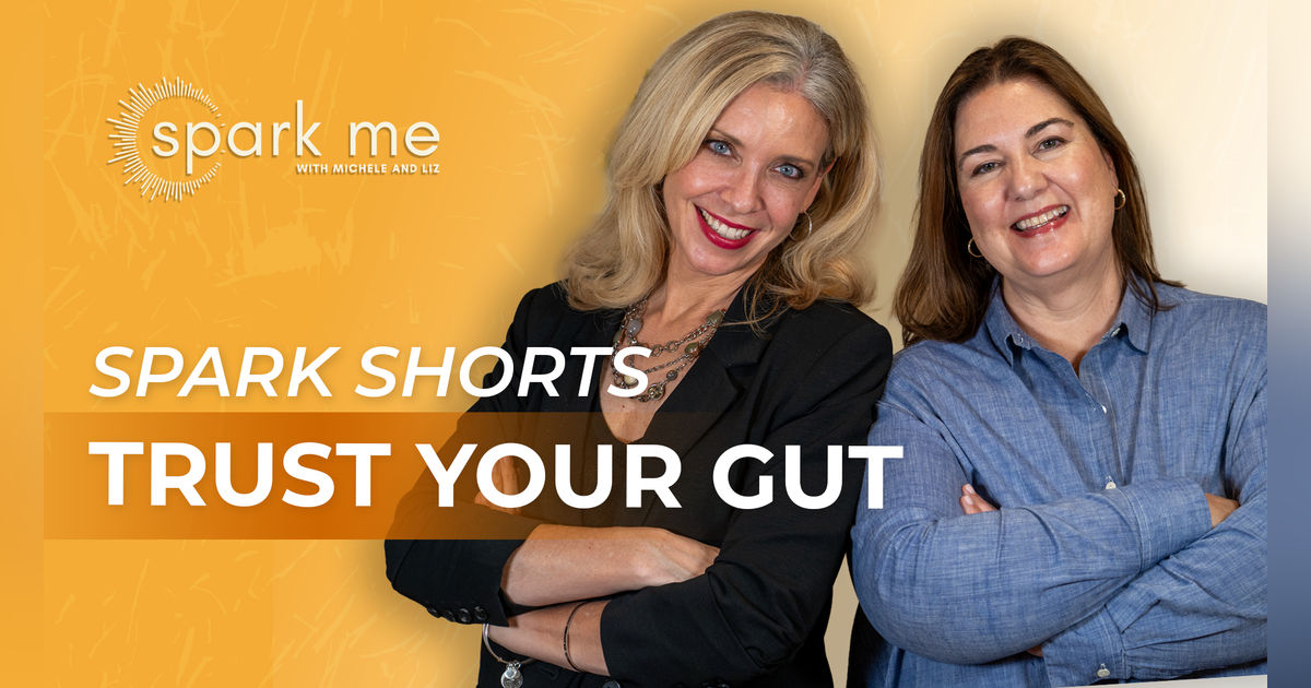 Spark Shorts: Trust Your Gut