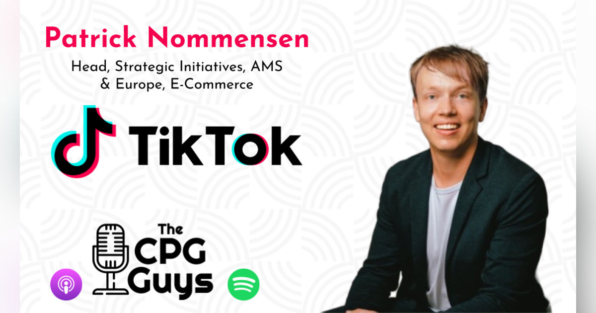 Discovery-Led Commerce with TikTok's Patrick Nommensen