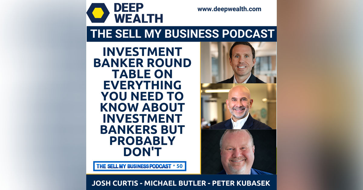 Investment Banker Round Table On Everything You Need To Know About Investment Bankers But Probably Don't (#050)