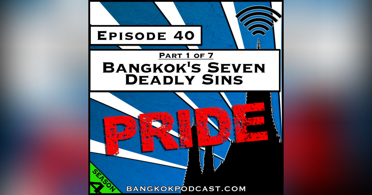 Bangkok's Seven Deadly Sins: Pride [Season 4, Episode 40]