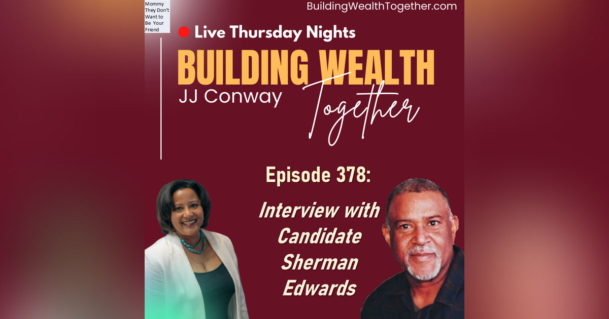 Episode 378: Interview with Candidate Sherman Edwards – Plus Exciting Podcast Announcement