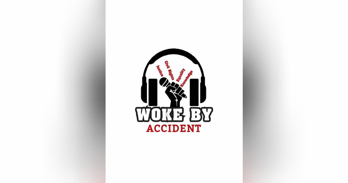 Woke By Accident- Representation Matters w/ Special Guest, Danielle Belton S 8 E 246 Woke By Accident- Representation Matters w/ Special Guest, Danielle Belton S 8 E 246