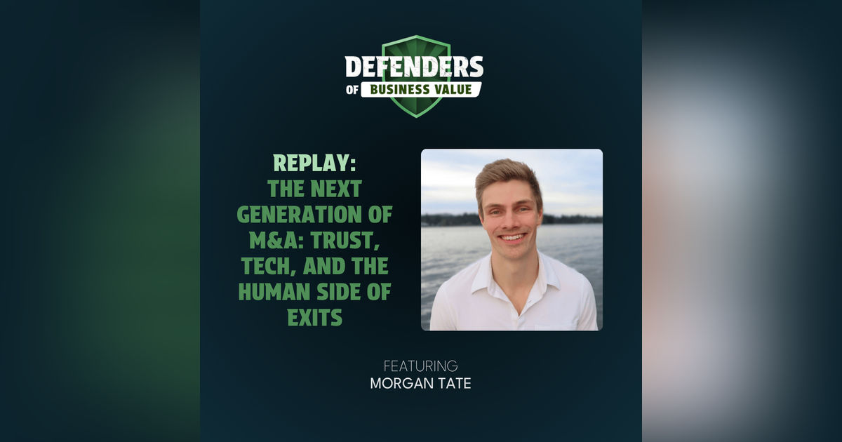 REPLAY: The Next Generation of M&A: Trust, Tech, and the Human Side of Exits