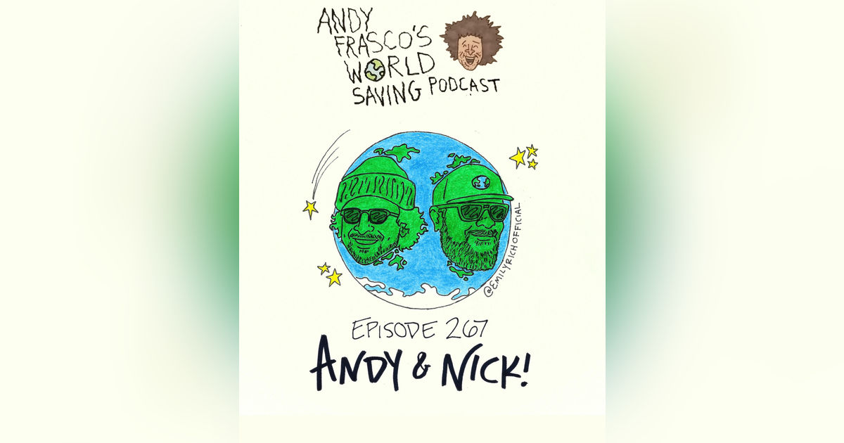 EP 267: Andy & Nick Catch Up EP 267: Andy & Nick Catch Up