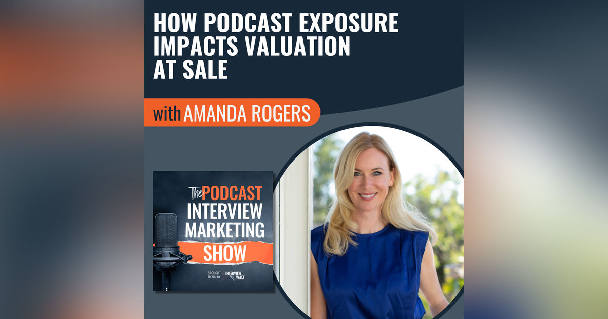 How Podcast Exposure Impacts Valuation At Sale with Amanda Rogers