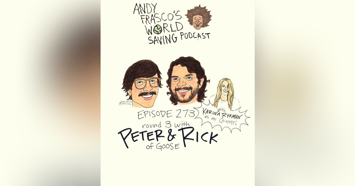 EP 273: Goose & Karina Rykman EP 273: Goose & Karina Rykman