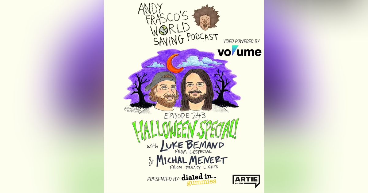 EP 243: Halloween Special w/ Michal Menert (Pretty Lights) & Luke Bemand (Lespecial) EP 243: Halloween Special w/ Michal Menert (Pretty Lights) & Luke Bemand (Lespecial)