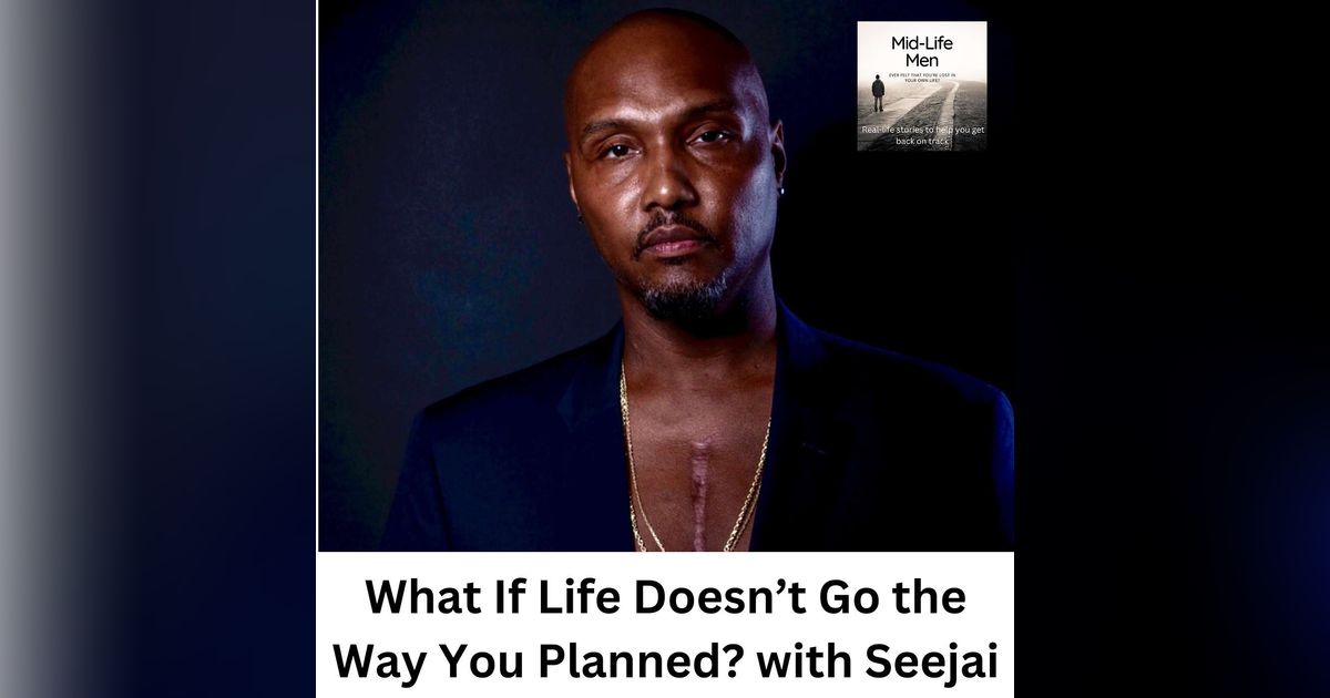 What If Life Doesn’t Go the Way You Planned? with Seejai