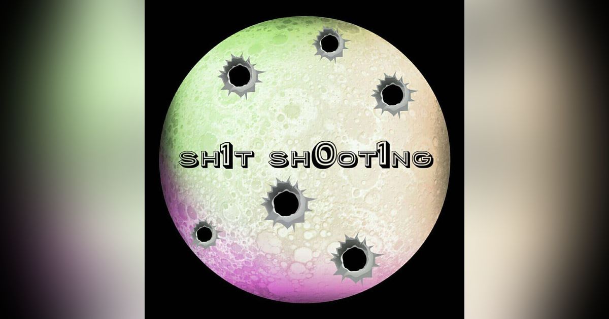 Shit Shooting 101
