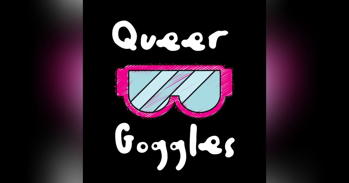Queer Goggles