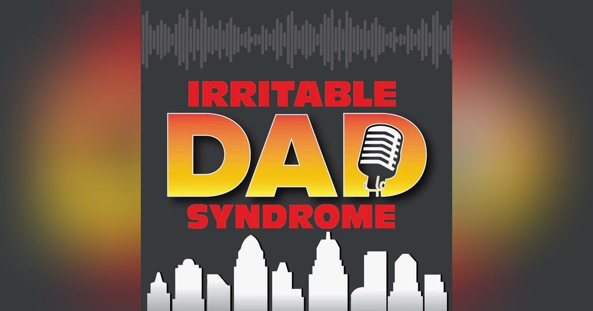 Irritable Dad Syndrome