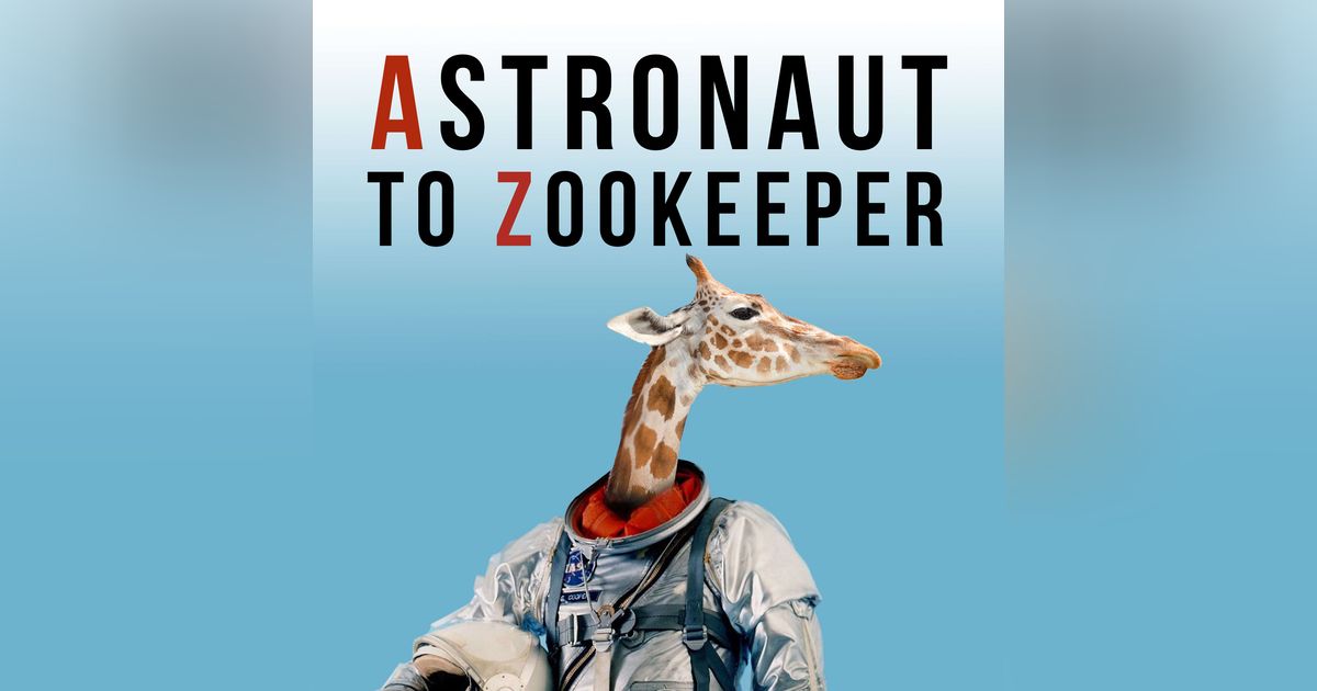 Astronaut to Zookeeper
