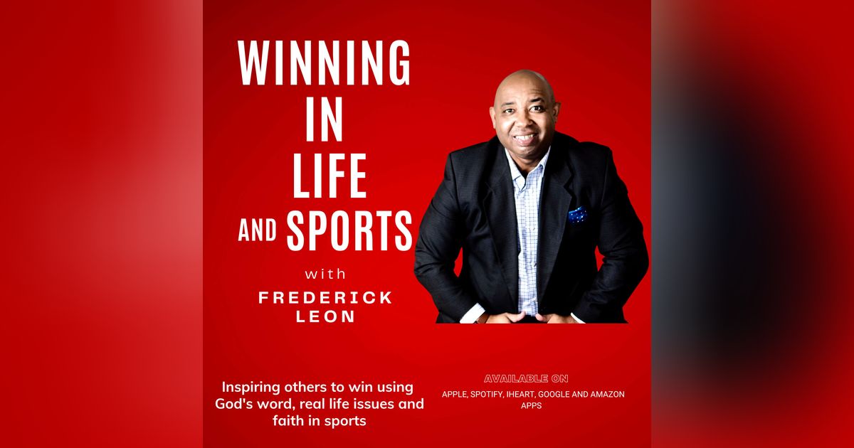 Winning in Life AND Sports with Frederick Leon