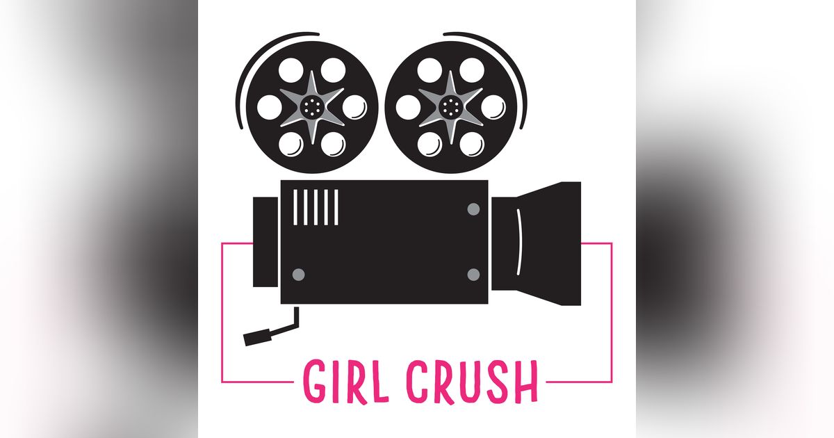 Girl Crush Podcast