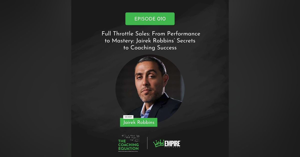 From Performance to Mastery: Jairek Robbins’ Secrets to Coaching Success