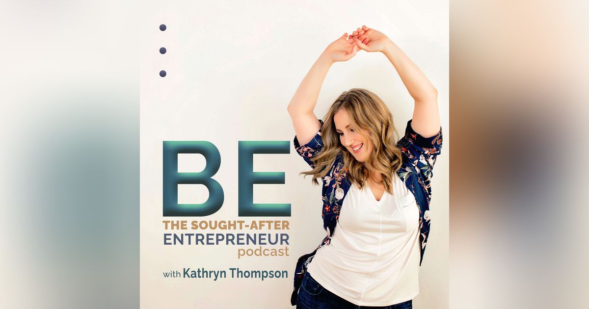 BE the Sought-After Entrepreneur Podcast