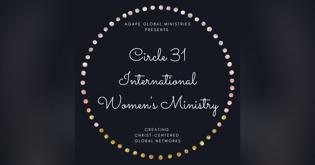 Circle 31 International Women's Ministry Podcast