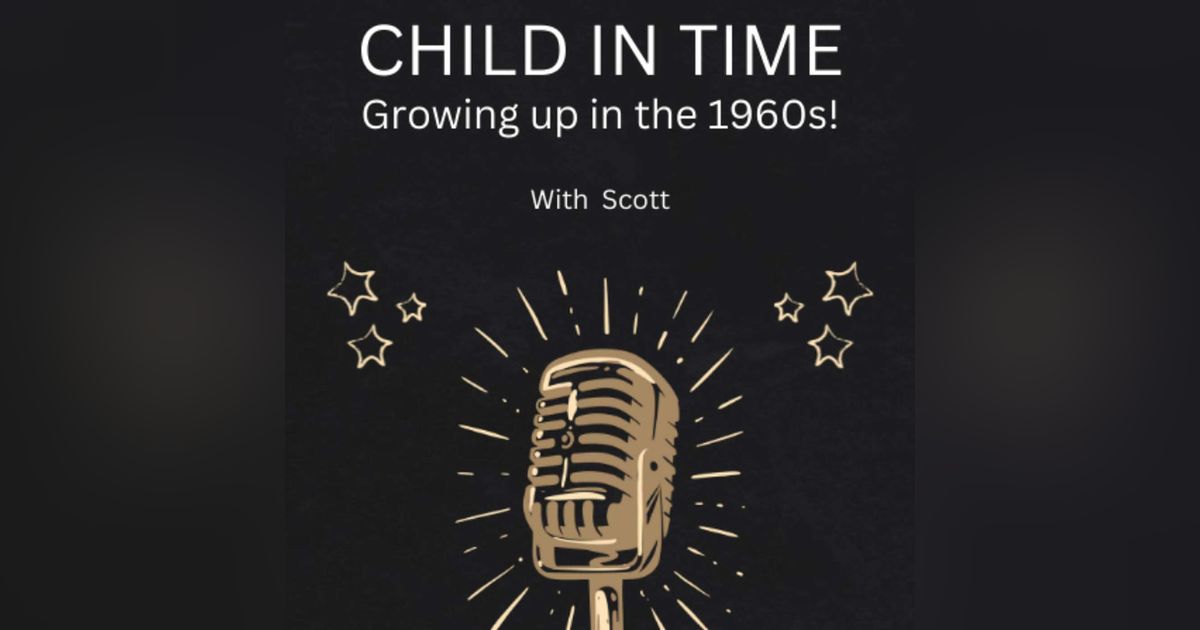Child In Time - Growing up in the 1960s!