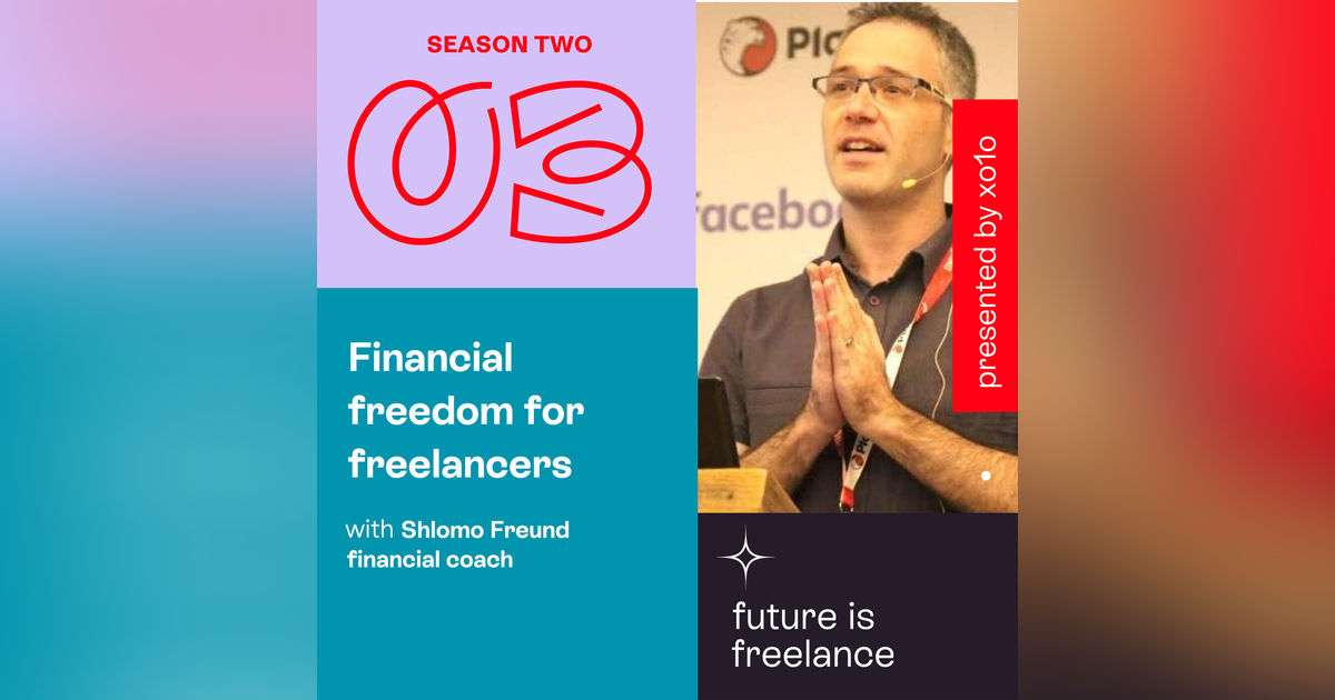 Financial freedom for freelancers, with financial coach Shlomo Freund