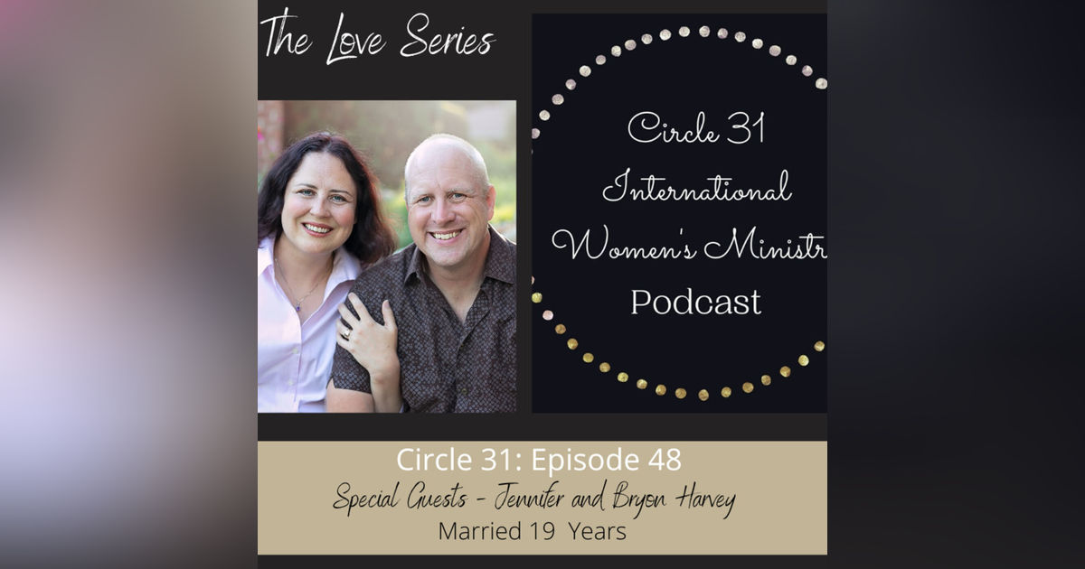 Episode 48: Cultivate a Thriving Marriage with Jennifer and Bryon Harvey