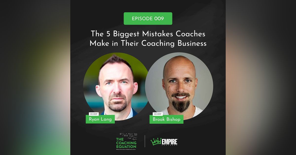 The 5 Biggest Mistakes Coaches Make in Their Coaching Business