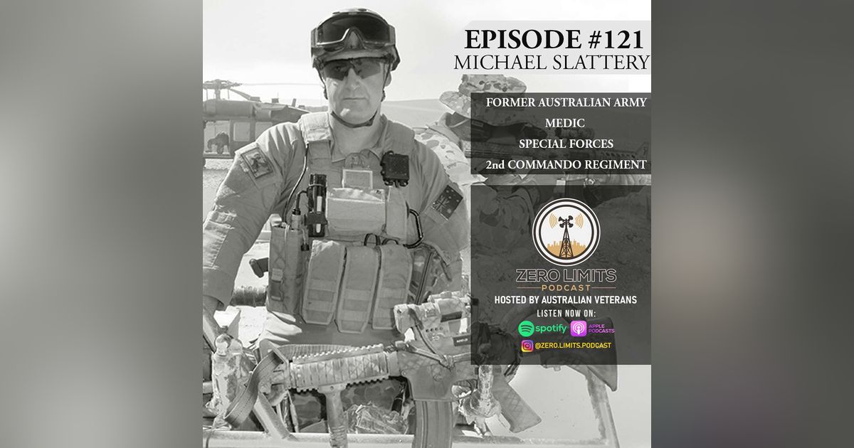 Ep. 121 Michael Slattery Australian Army Medic Warrant Officer 2nd Commando Regiment