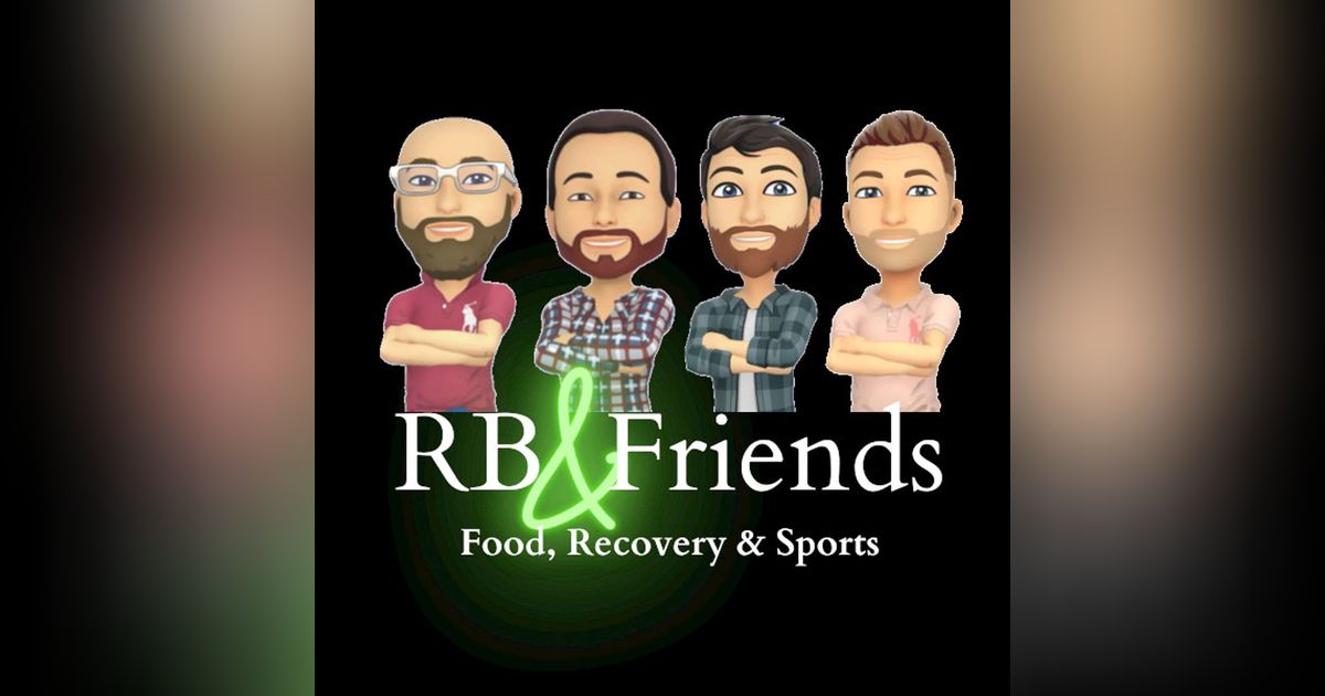 RB and Friends - Talkin' Food, Recovery & Sports