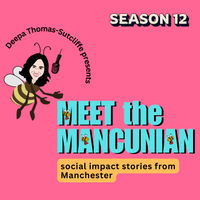 Meet the Mancunian Podcast: social impact stories from Manchester