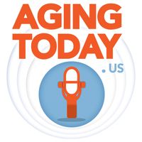 Aging Today Podcast Aging Today Podcast