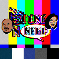 Scene N Nerd Podcast Scene N Nerd Podcast