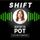 Shift or Get Off the Pot