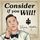 Consider If You Will!