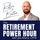 The Retirement Power Hour