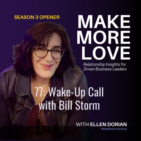 77: Wake-Up Call--A No-BS Conversation with Bill Storm About Business and Marriage
