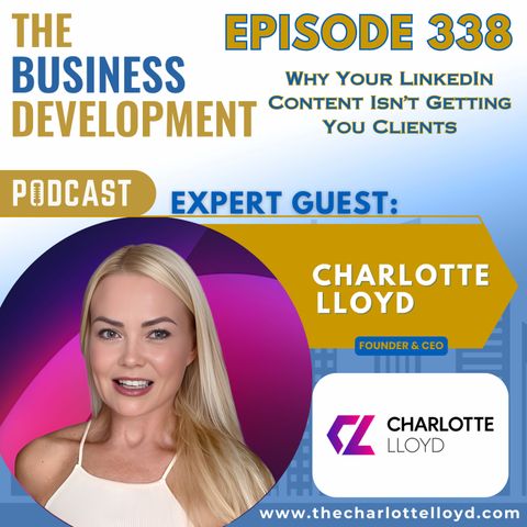 Why Your LinkedIn Content Isn’t Getting You Clients with Charlotte Lloyd