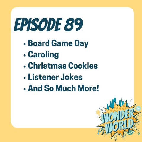 Wonder World Podcast Monday, December 16