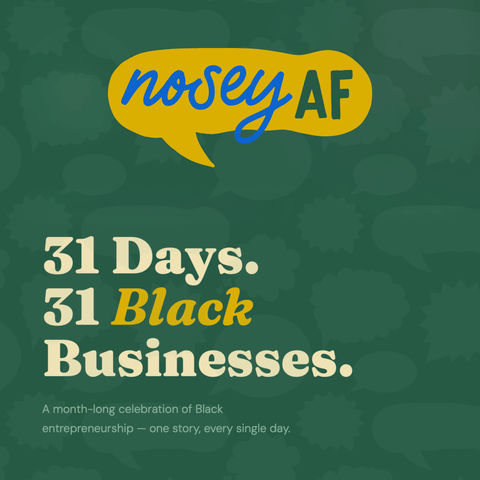 31 Days of Black Business — A New noseyAF Series