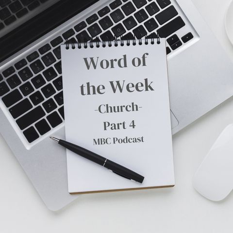 Word of the Week - Church Part 4