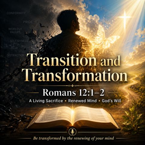 Living as a Sacrifice: Embracing God's Call to Transformation