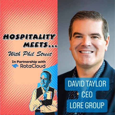 #160 - Hospitality Meets David Taylor - Becoming an industry Titan #160 - Hospitality Meets David Taylor - Becoming an industry Titan