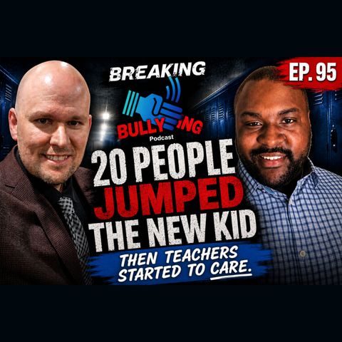 School Violence, Bullying, and Getting Jumped by 20 Students