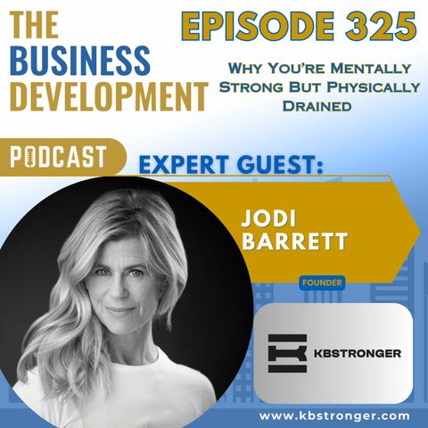 Why You’re Mentally Strong But Physically Drained with Jodi Barrett