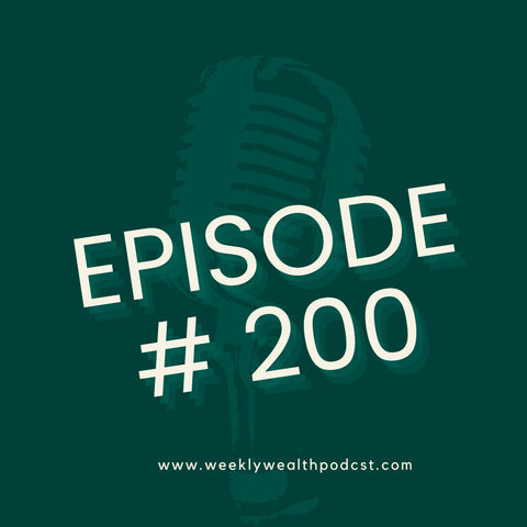 Ep 200: Behind the Microphone: My Story and the Future of the Weekly Wealth Podcast